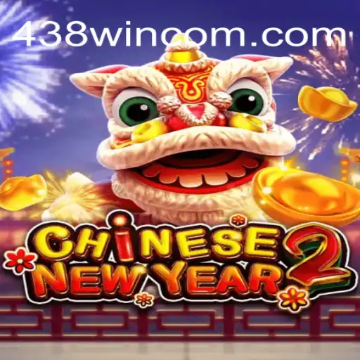 Descubra o Excitante Mundo de CHINESENEWYEAR2: O Jogo de Sucesso com 438win